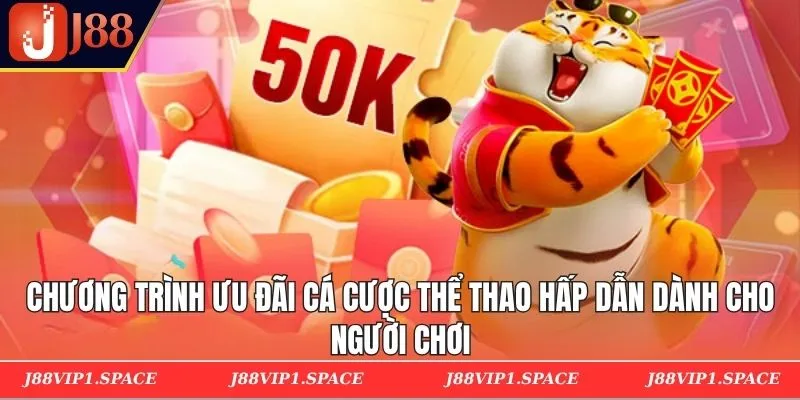 Chương trình ưu đãi cá cược thể thao hấp dẫn dành cho người chơi